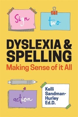 Kelli Sandman-Hurley - Dyslexia and Spelling, Häftad. Tillgänglighet: Lägg i varukorg