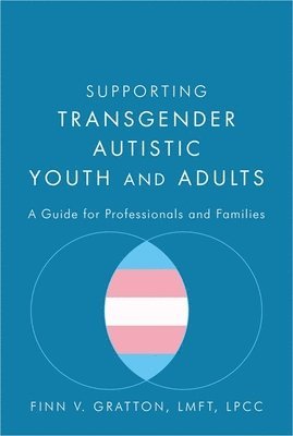 Finn V. Gratton - Supporting Transgender Autistic Youth and Adults, Häftad. Tillgänglighet: Lägg i varukorg