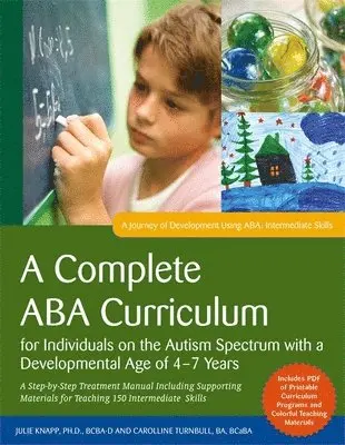 Carolline Turnbull, Julie Knapp - Complete ABA Curriculum for Individuals on the Autism Spectrum with a Developmental Age of 4-7 Years, Häftad. Tillgänglighet: Lägg i varukorg