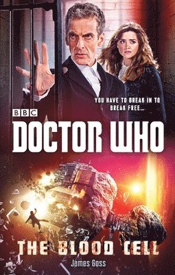 James Goss - Doctor Who: The Blood Cell (12th Doctor novel), Häftad