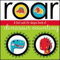 Roar: A Feel-And-Fit Shapes Book of Dinosaur Counting