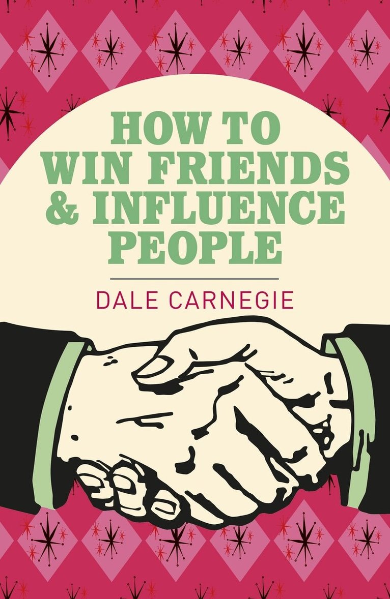 Dale Carnegie - How To Win Friends and Influence People, Häftad