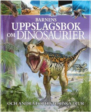 Clare Hibbert - Barnens uppslagsbok om dinosaurier och andra förhistoriska djur, Inbunden