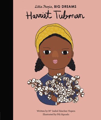 Maria Isabel Sanchez Vegara - Harriet Tubman, Inbunden