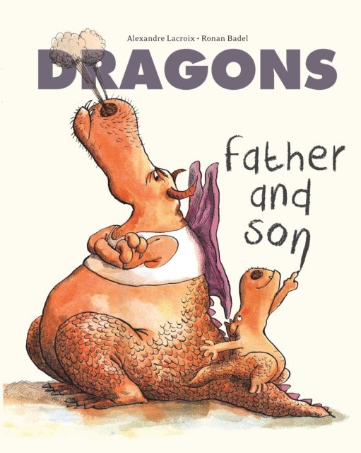 Alexandre Lacroix - Dragons: Father & Son, E-bok