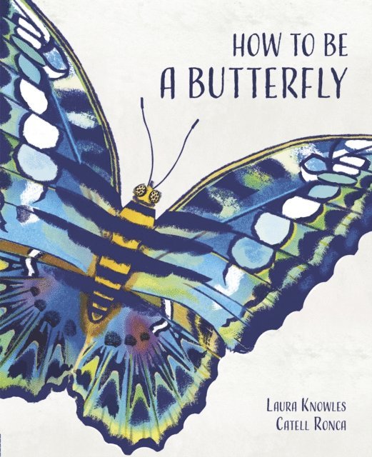 Laura Knowles - How to Be a Butterfly, E-bok