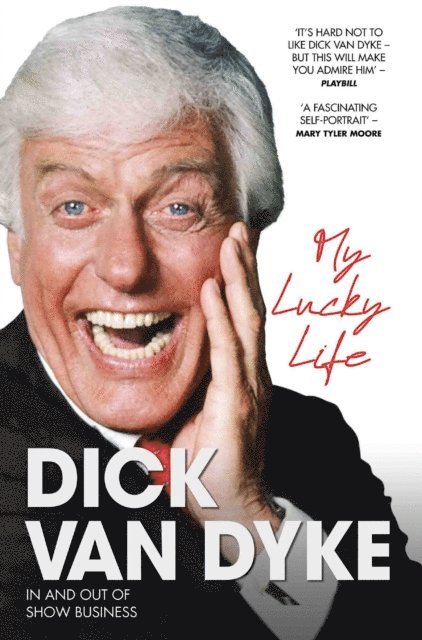 Dick Van Dyke - My Lucky Life in and Out of Show Business - Dick Van Dyke, E-bok