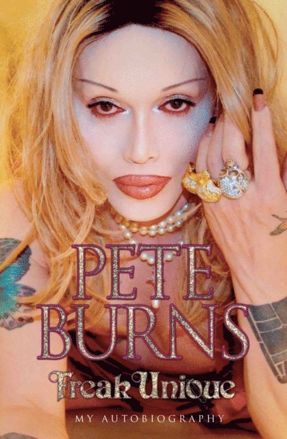 Pete Burns - Freak Unique: My Autobiography - Pete Burns, E-bok. Tillgänglighet: Lägg i varukorg