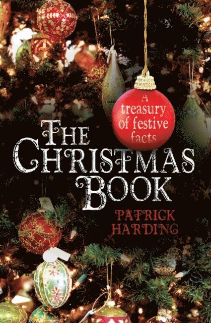 Patrick Harding - Christmas Book - A Treasury of Festive Facts, E-bok