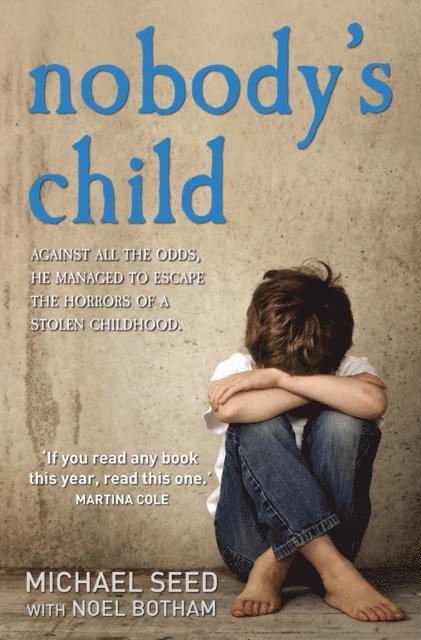 Nobody's Child - Against All the Odds, He Managed to Escape the Horrors of a Stolen Childhood