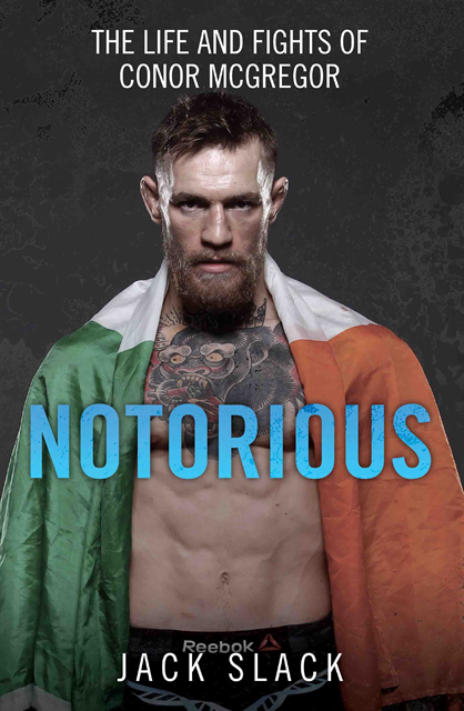 Jack Slack - Notorious - The Life and Fights of Conor McGregor, E-bok