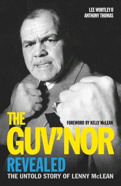 Lee Wortley, Anthony Thomas - Guv'nor Revealed - The Untold Story of Lenny McLean, E-bok