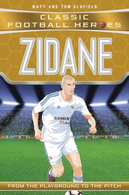Tom Oldfield - Zidane (Classic Football Heroes) - Collect Them All!, E-bok
