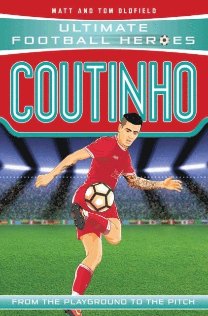 Matt & Tom Oldfield - Coutinho (Ultimate Football Heroes - the No. 1 football series), E-bok