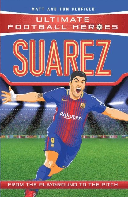 Matt & Tom Oldfield - Suarez (Ultimate Football Heroes - the No. 1 football series), E-bok