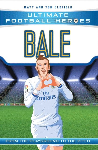 Matt & Tom Oldfield - Bale (Ultimate Football Heroes - the No. 1 football series), E-bok