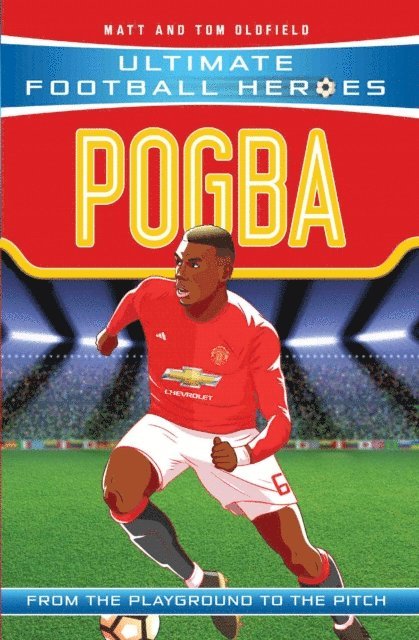 Matt & Tom Oldfield - Pogba (Ultimate Football Heroes - the No. 1 football series), E-bok