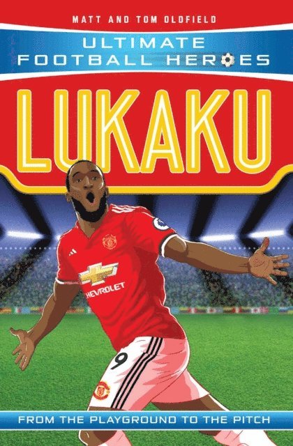Matt & Tom Oldfield - Lukaku (Ultimate Football Heroes - the No. 1 football series), E-bok