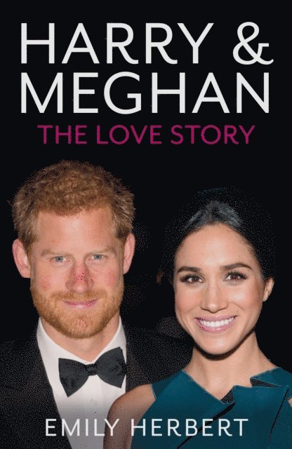 Emily Herbert - Harry & Meghan - The Love Story, E-bok