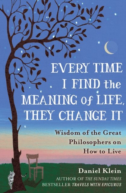Daniel Klein - Every Time I Find the Meaning of Life, They Change It, E-bok