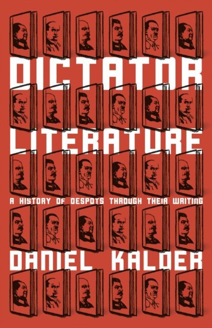 Daniel Kalder - Dictator Literature, E-bok