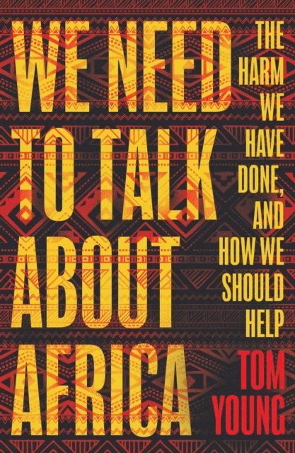 Tom Young - We Need to Talk About Africa, E-bok