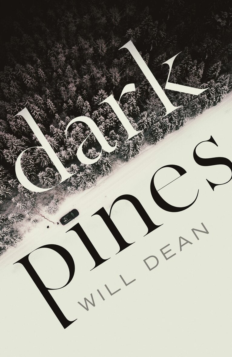 Will Dean - Dark Pines: ‘The tension is unrelenting, and I can’t wait for Tuva’s next outing.’ - Val McDermid, E-bok