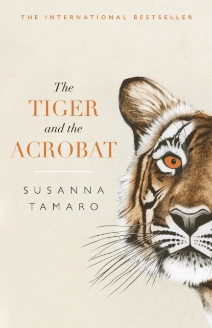 Susanna Tamaro - Tiger and the Acrobat, E-bok