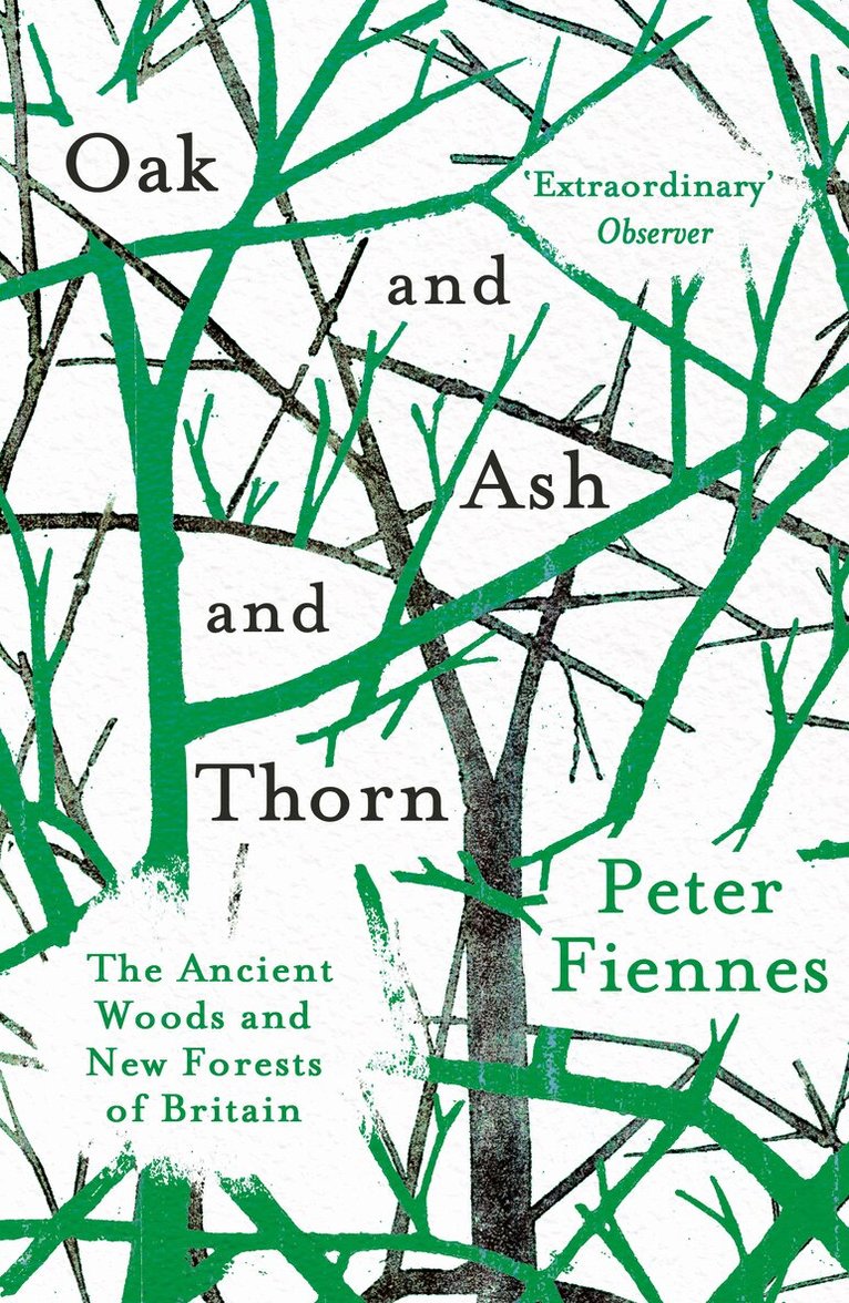 Peter Fiennes - Oak and Ash and Thorn, Häftad