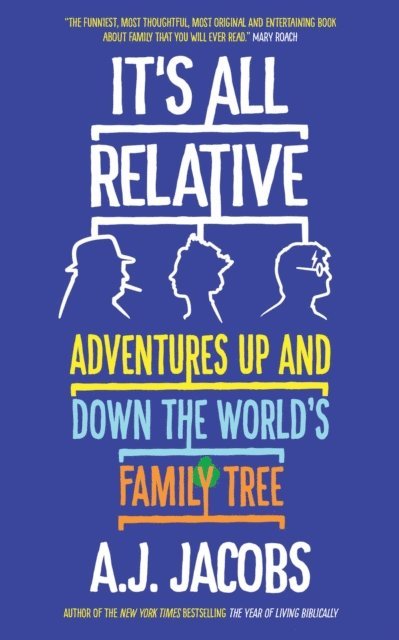 A.J. Jacobs - It's All Relative, E-bok