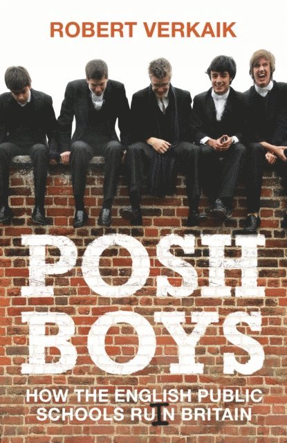 Robert Verkaik - Posh Boys, E-bok