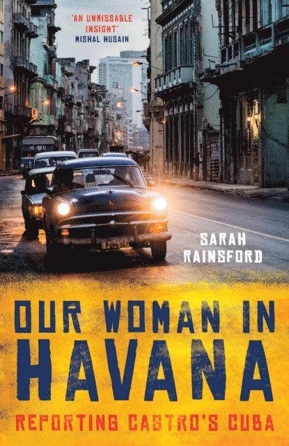 Sarah Rainsford - Our Woman in Havana, E-bok. Tillgänglighet: Lägg i varukorg