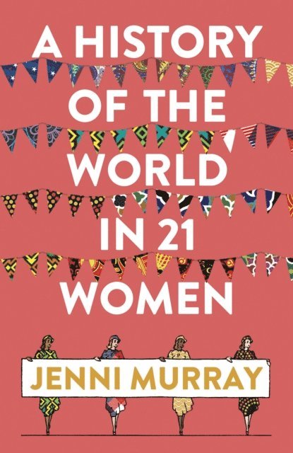 Jenni Murray - History of the World in 21 Women, E-bok