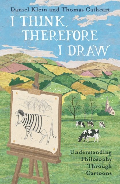 Thomas Cathcart, Daniel Klein - I Think, Therefore I Draw, E-bok