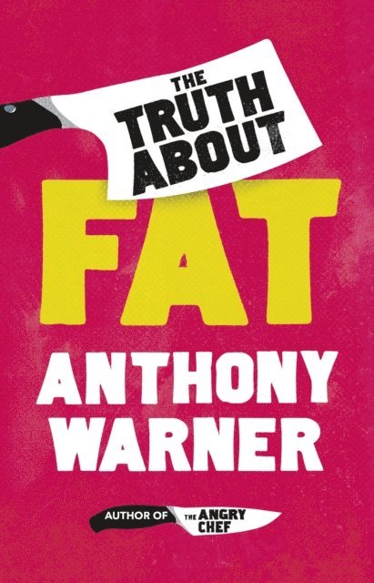 Anthony Warner - Truth About Fat, E-bok