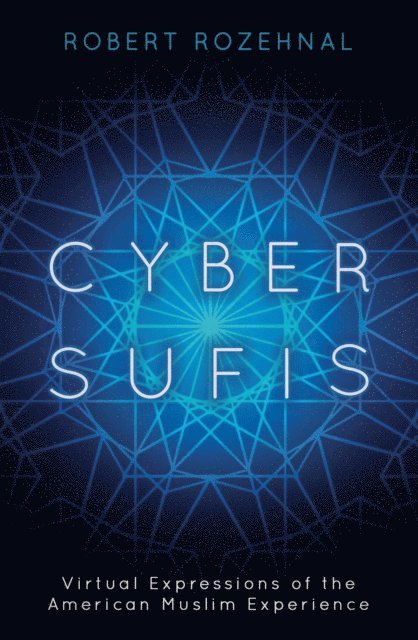 Robert Rozehnal - Cyber Sufis, E-bok