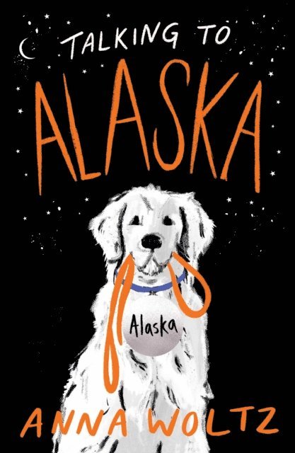 Anna Woltz - Talking to Alaska, E-bok