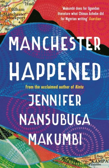 Jennifer Nansubuga Makumbi - Manchester Happened, E-bok
