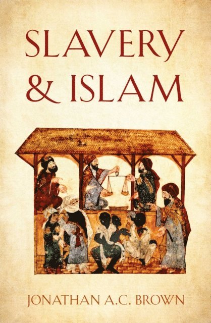Jonathan A.C. Brown - Slavery and Islam, E-bok