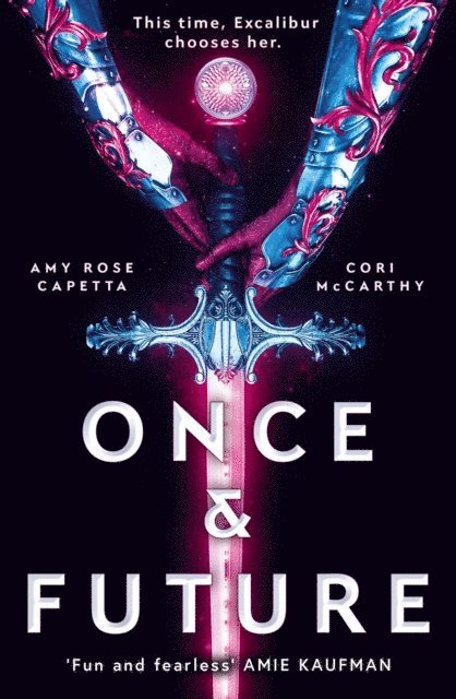 Cori McCarthy, Amy Rose Capetta - Once & Future, E-bok