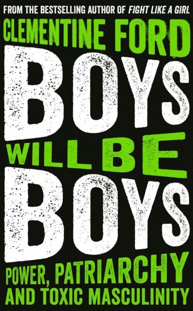 Clementine Ford - Boys Will Be Boys, E-bok