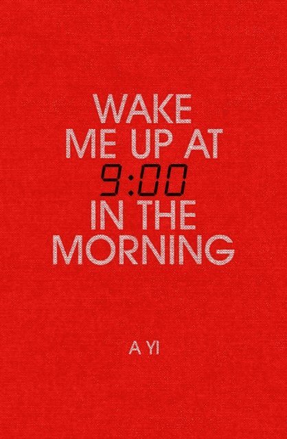 A Yi - Wake Me Up at Nine in the Morning, E-bok