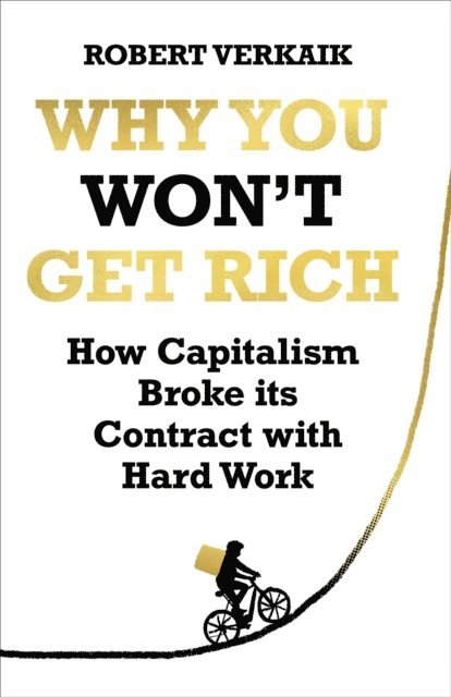 Robert Verkaik - Why You Won't Get Rich, E-bok