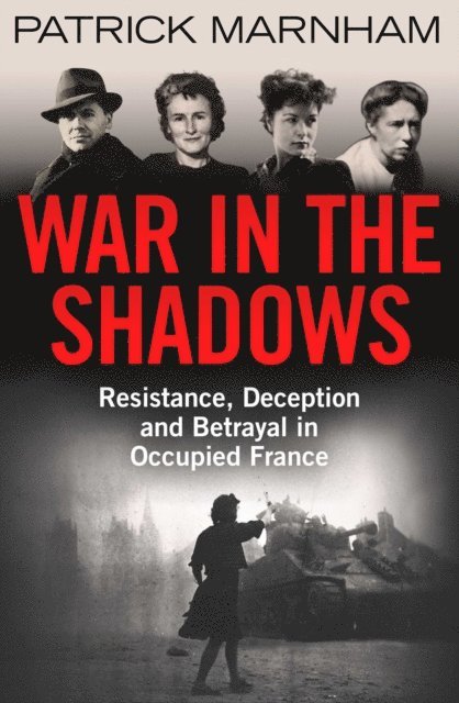 Patrick Marnham - War in the Shadows, E-bok