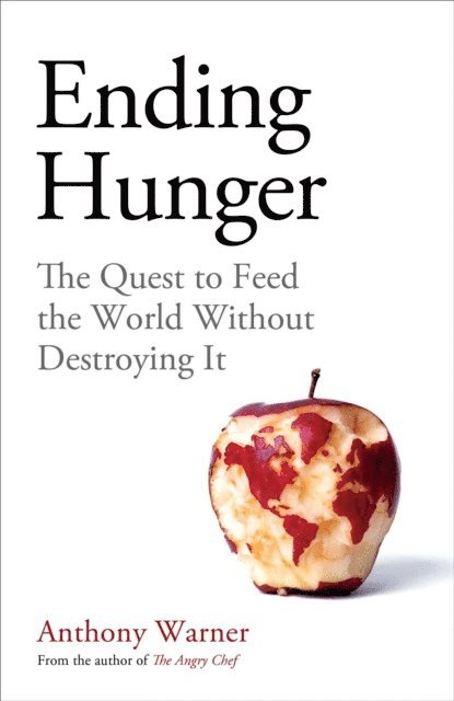 Anthony Warner - Ending Hunger, E-bok