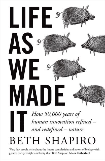 Beth Shapiro - Life as We Made It, E-bok