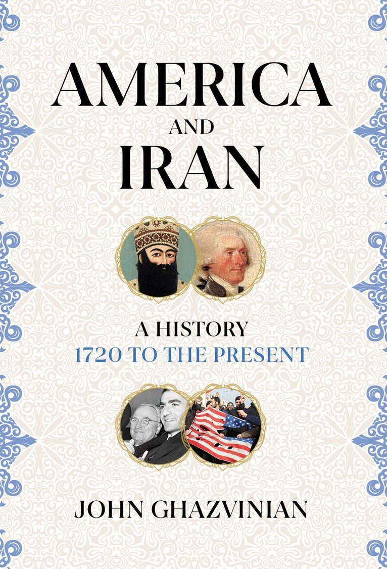 John Ghazvinian - America and Iran, E-bok
