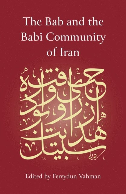 Fereydun Vahman - Bab and the Babi Community of Iran, E-bok