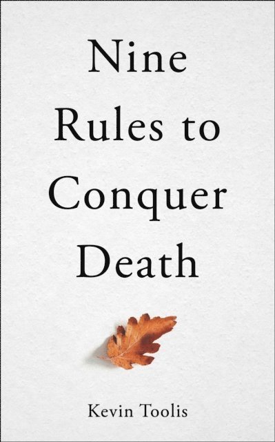 Kevin Toolis - Nine Rules to Conquer Death, E-bok. Tillgänglighet: Lägg i varukorg