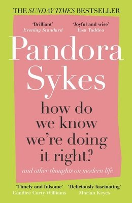 Pandora Sykes - How Do We Know We're Doing It Right?, Häftad